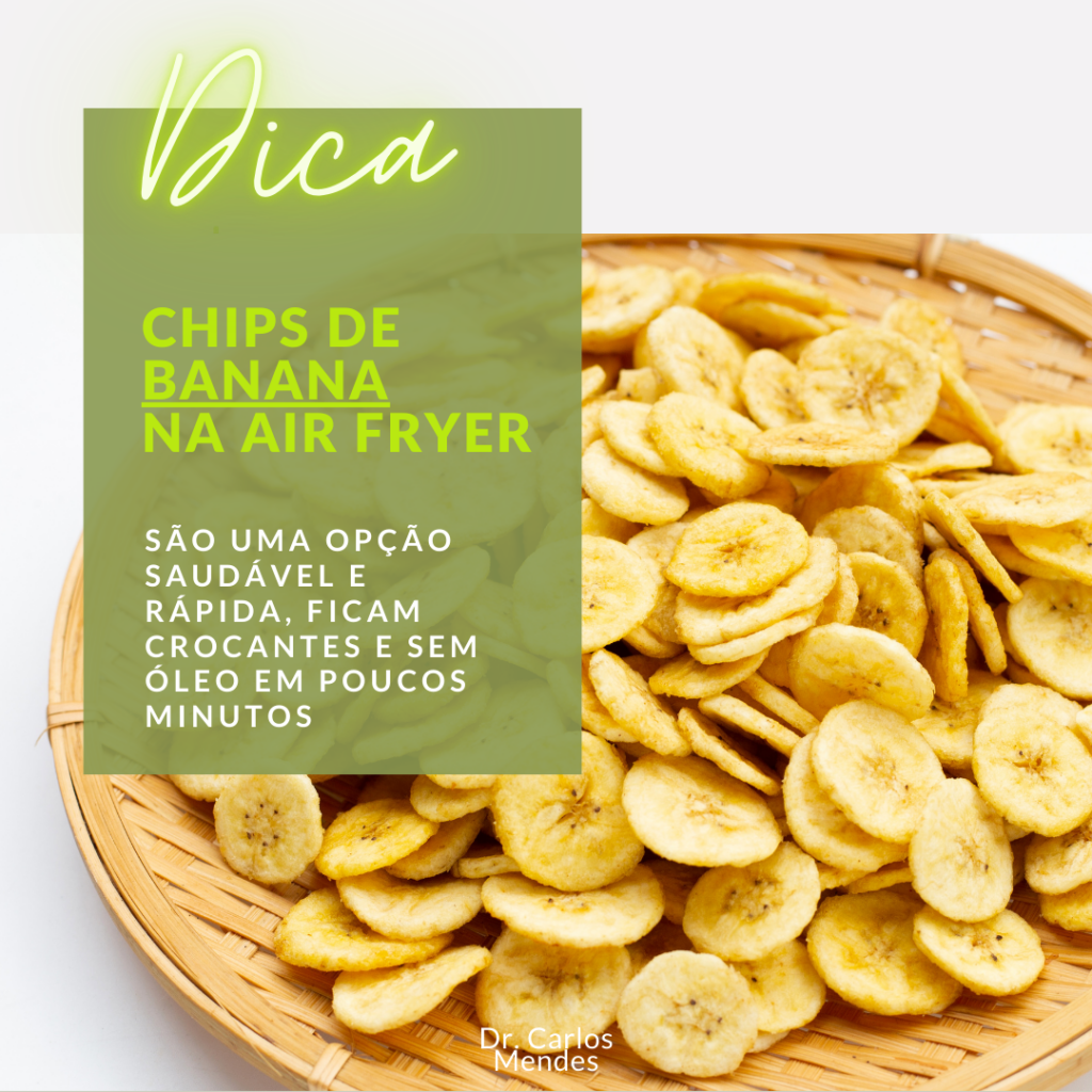 dica do dr carlos mendes, chips de banana