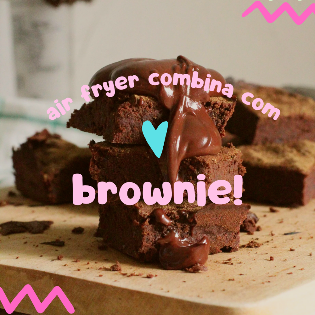 air fryer combina com brownie